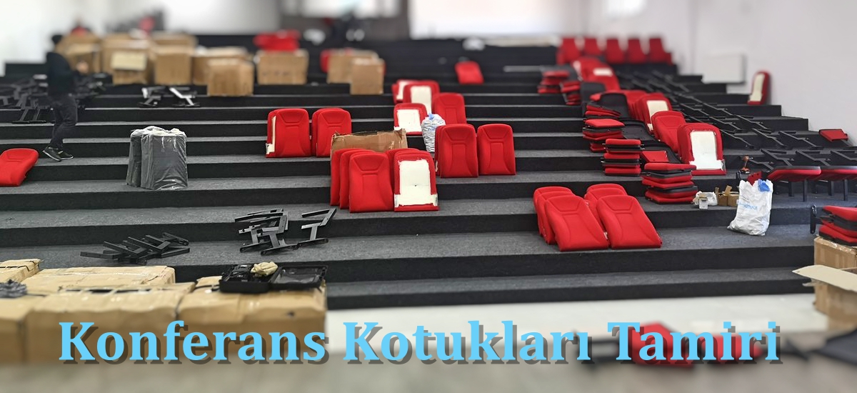 konferans koltukları tamiri